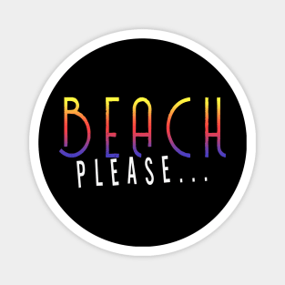 Beach Please Magnet